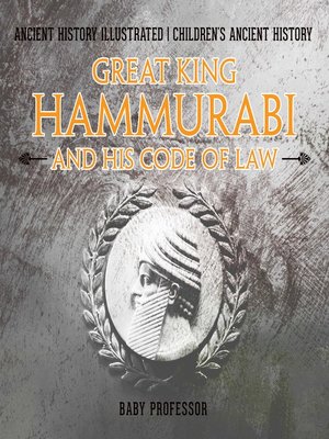cover image of Great King Hammurabi and His Code of Law